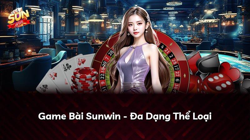 Game Bài Sunwin - Đa Dạng Thể Loại