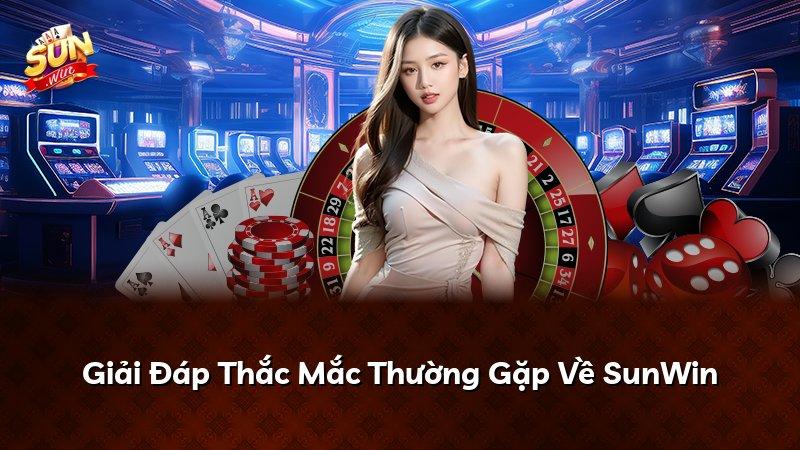 Giải Đáp Thắc Mắc Thường Gặp Về SunWin