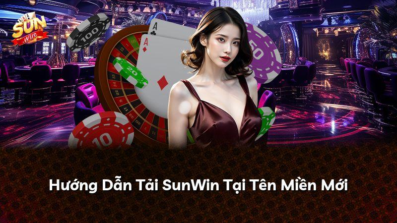 Hướng Dẫn Tải SunWin Tại Tên Miền Mới