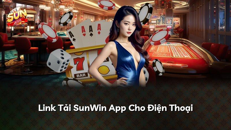 Link Tải SunWin App Cho Điện Thoại