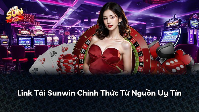 Link Tải Sunwin Chính Thức Từ Nguồn Uy Tín