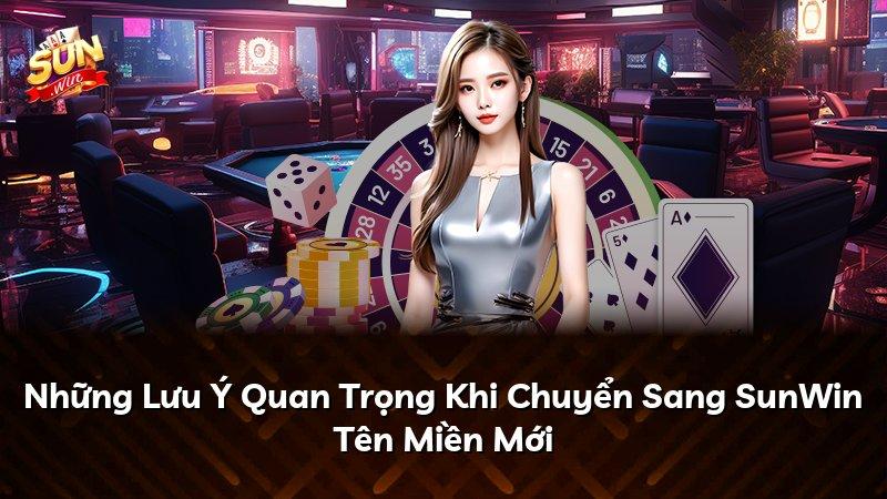 Những Lưu Ý Quan Trọng Khi Chuyển Sang SunWin Tên Miền Mới