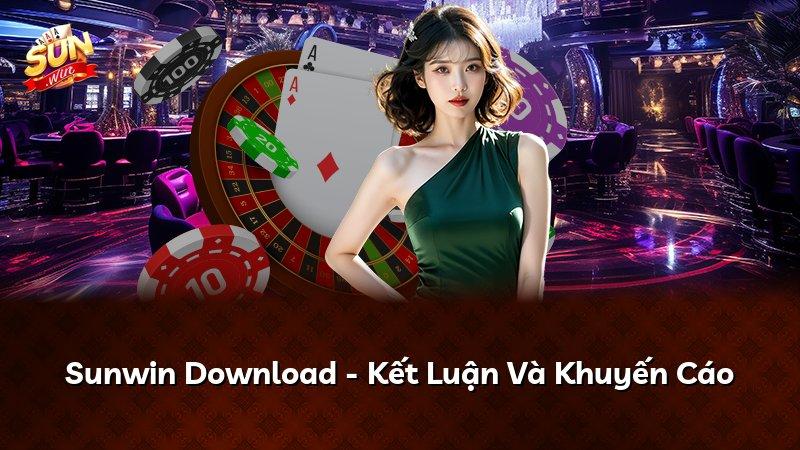 Sunwin Download - Kết Luận Và Khuyến Cáo