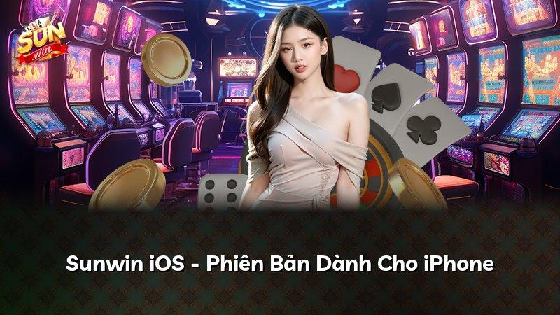 Sunwin iOS - Phiên Bản Dành Cho iPhone