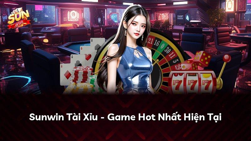Sunwin Tài Xỉu - Game Hot Nhất Hiện Tại